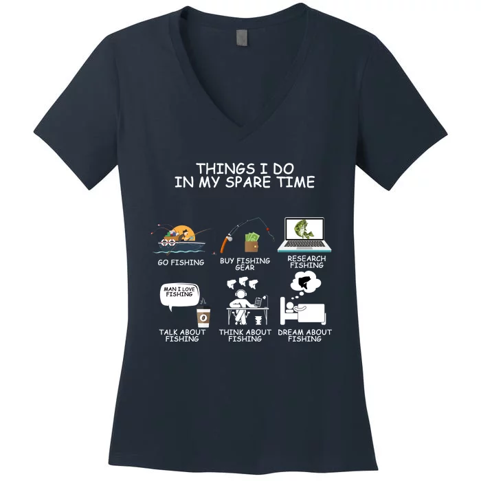 Funny Fishing Shirt Things I Do In My Spare Time Women's V-Neck T-Shirt