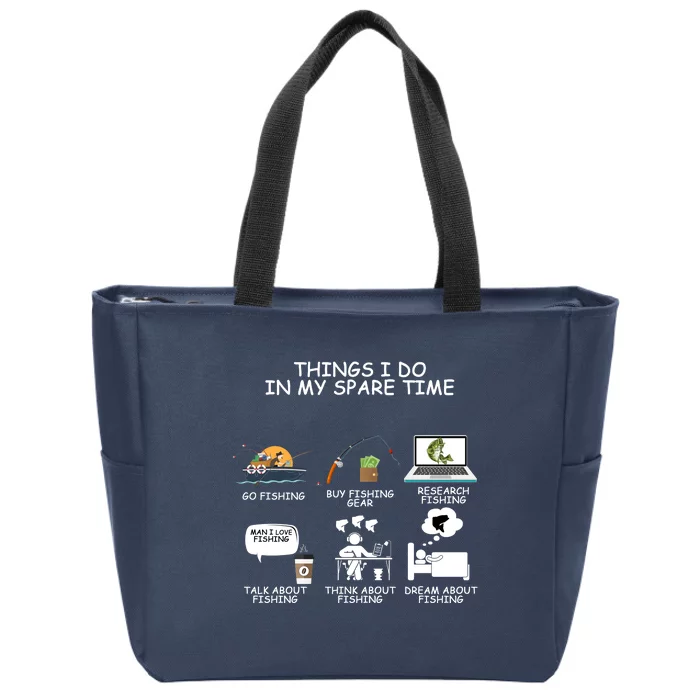 Funny Fishing Shirt Things I Do In My Spare Time Zip Tote Bag