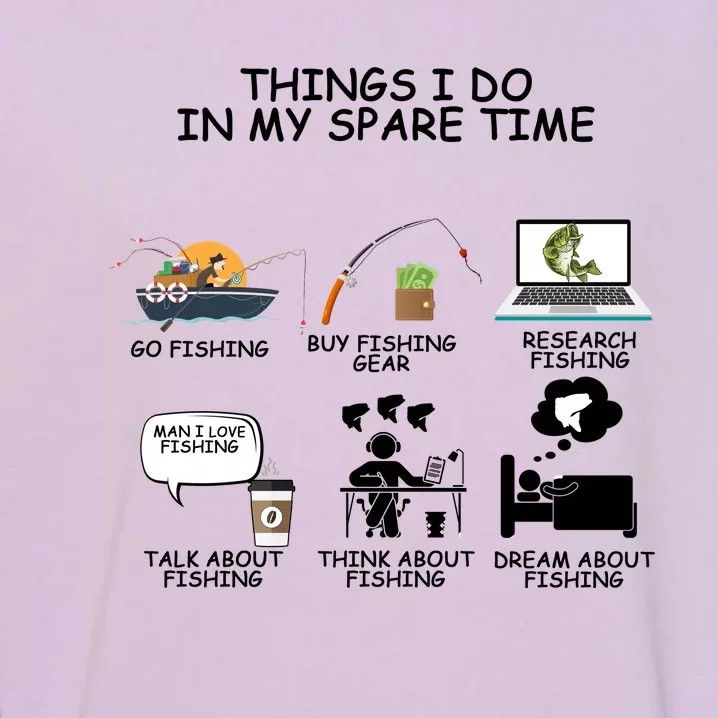 Funny Fishing Shirt Things I Do In My Spare Time Garment-Dyed Sweatshirt