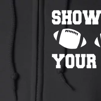 Fantasy Football Show Me Your TDs Funny Football Full Zip Hoodie