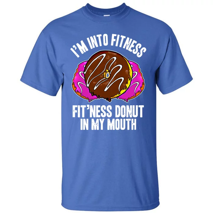 Funny Fitness Saying Workout Gym National Donut Day Lover Gift Tall T-Shirt