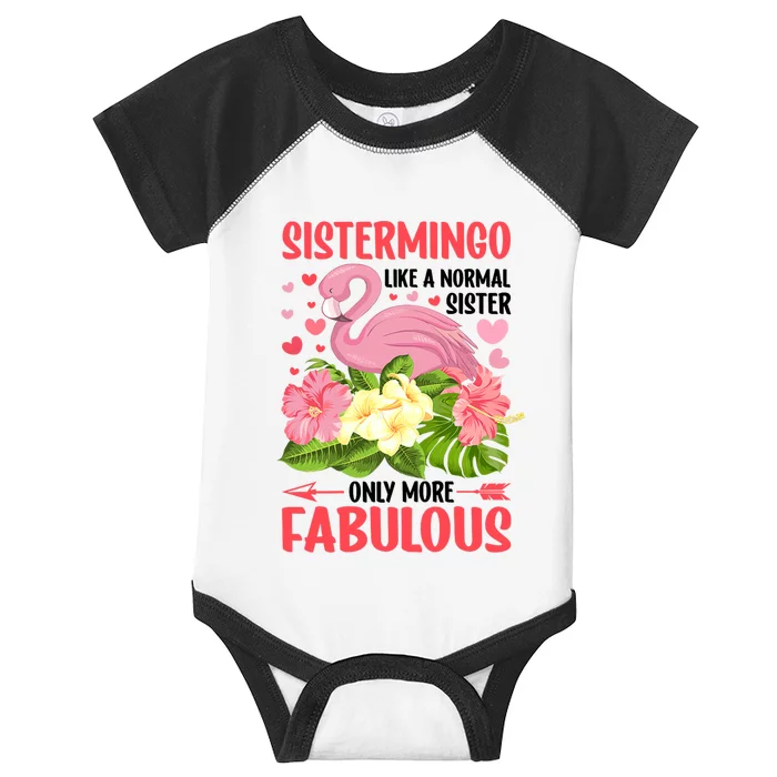 Funny Flamingo Sistermingo Like A Normal Sister Flamingo Infant Baby Jersey Bodysuit