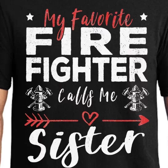 Favorite Firefighter Sister Supportive Firefighter Gift Pajama Set