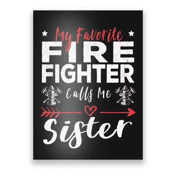 Favorite Firefighter Sister Supportive Firefighter Gift Poster