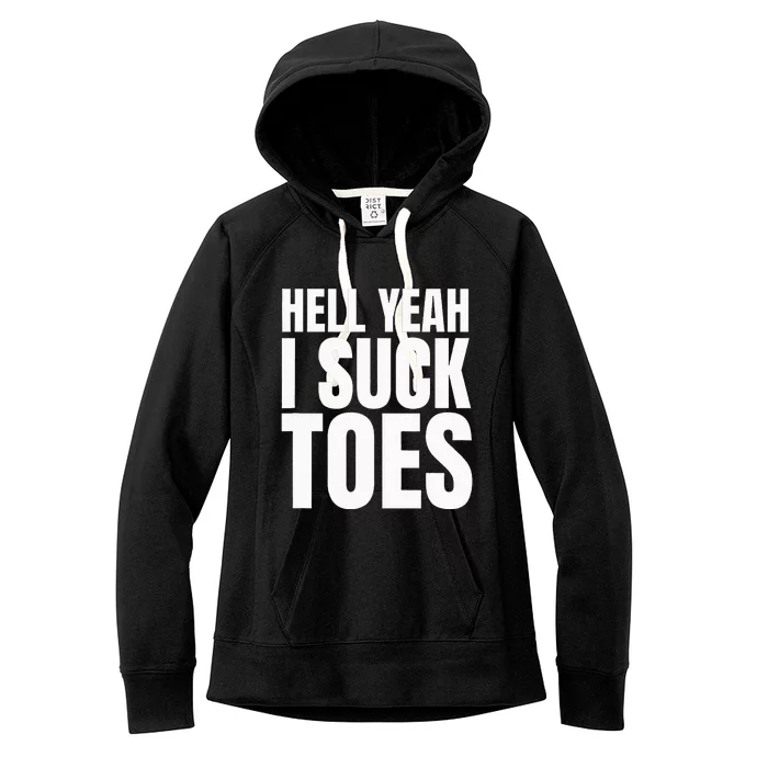 Foot Fetish Sucking Toes Joke Hell Yeah I Suck Toes Women's Fleece Hoodie