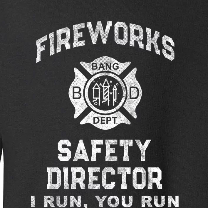 Funny Fireworks Safety Director 4th Of July Pyro Boom Squad Toddler Sweatshirt