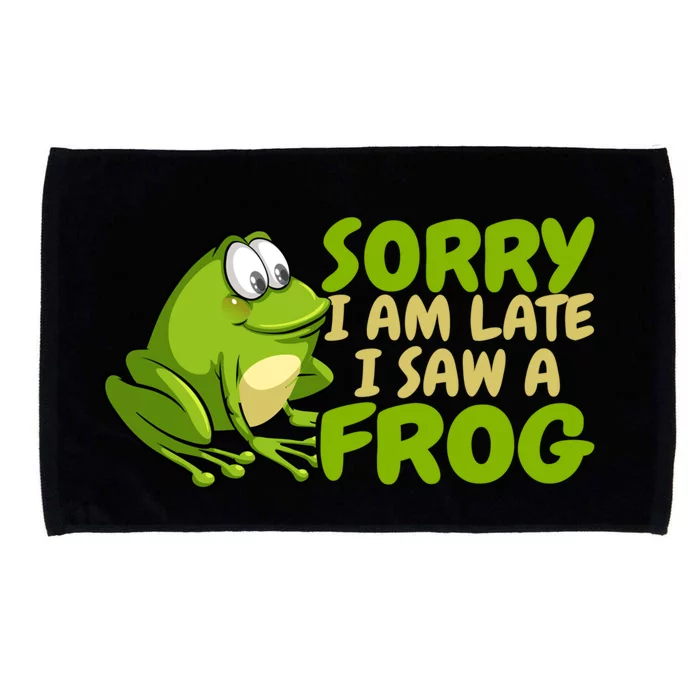 Funny Frog Sorry I Am Late I Saw A Frog Gift Microfiber Hand Towel