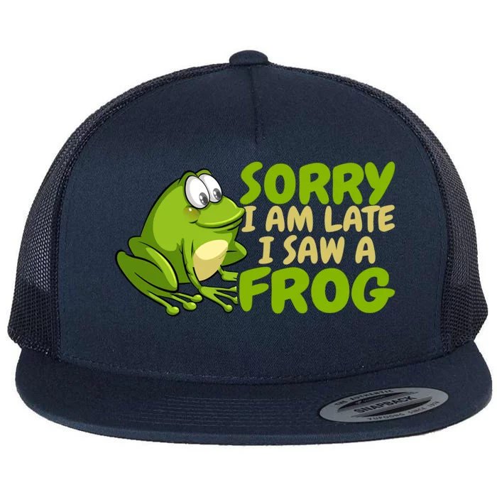 Funny Frog Sorry I Am Late I Saw A Frog Gift Flat Bill Trucker Hat