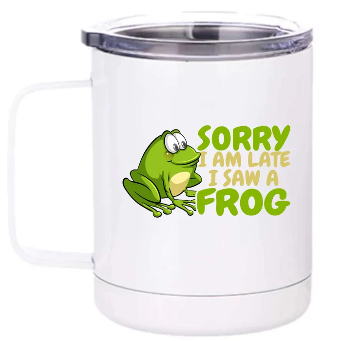 Funny Frog Sorry I Am Late I Saw A Frog Gift Front & Back 12oz Stainless Steel Tumbler Cup