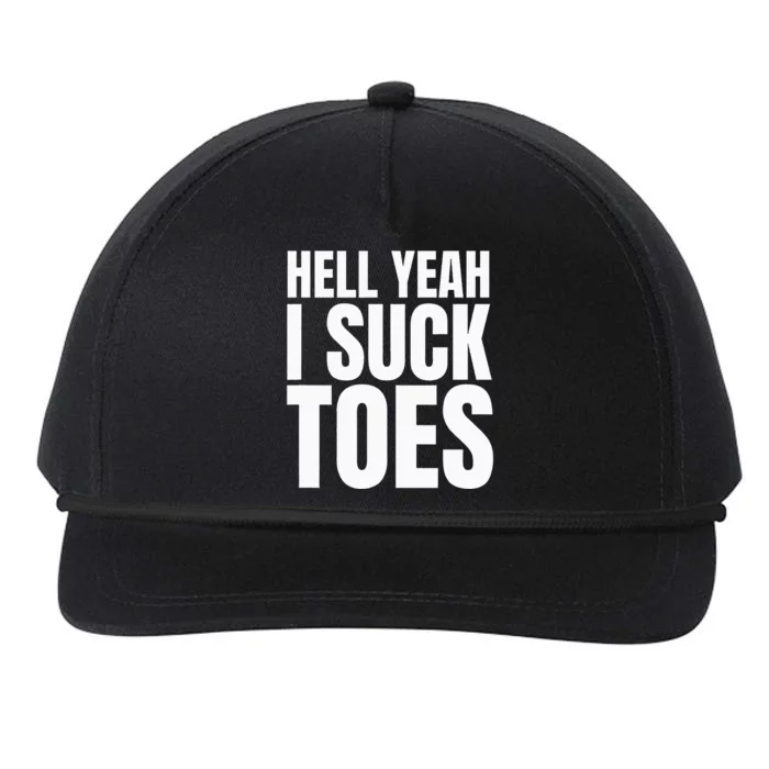 Foot Fetish Sucking Toes Joke Hell Yeah I Suck Toes Snapback Five-Panel Rope Hat