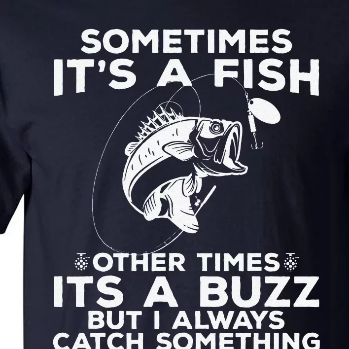 Funny Fishing  Sometimes ItS A Fish Fishing Tall T-Shirt