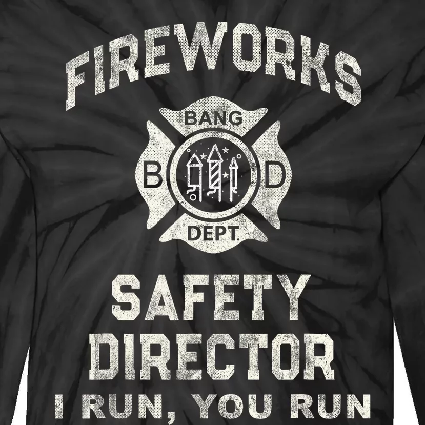 Funny Fireworks Safety Director 4th Of July Pyro Boom Squad Tie-Dye Long Sleeve Shirt