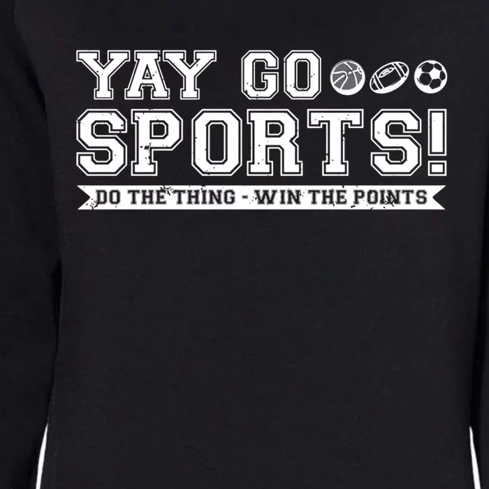 Funny Football Soccer Basketball Team Fan Yay Go Sports Gift Womens California Wash Sweatshirt