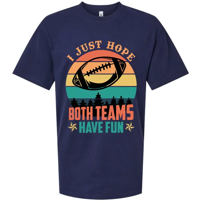 Funny Football Saying Just Hope Both Teams Have Fun Cute Gift Sueded Cloud Jersey T-Shirt