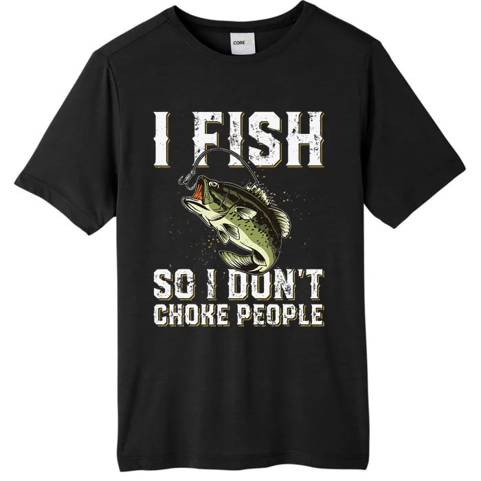 Funny Fishing Saying ChromaSoft Performance T-Shirt