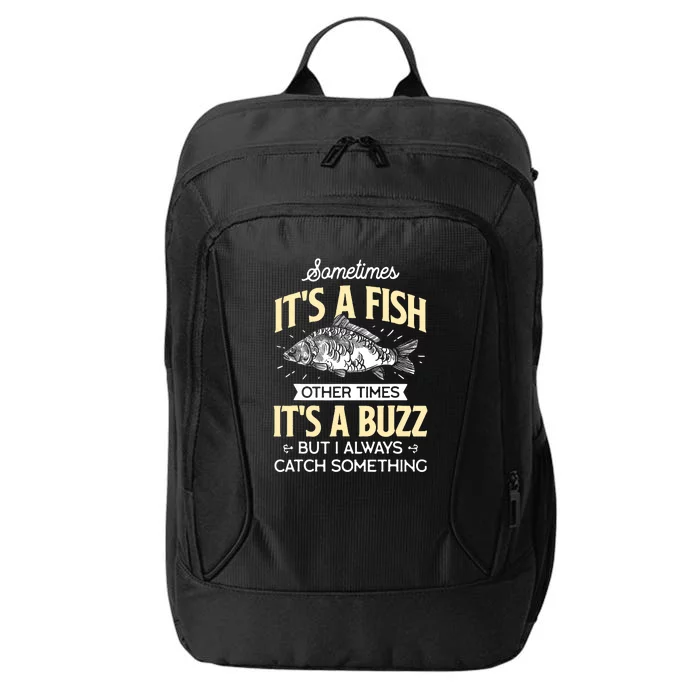 Funny Fishing Sometimes Its A Fish & Angler Joke Gift City Backpack