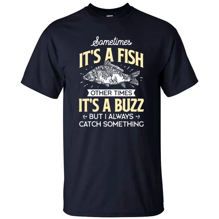 Funny Fishing Sometimes Its A Fish & Angler Joke Gift Tall T-Shirt