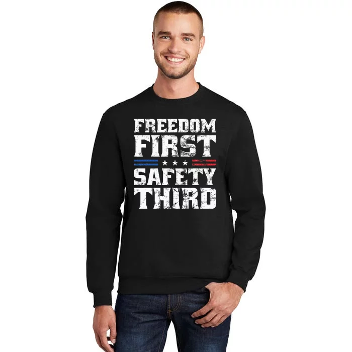 Freedom First Safety Third Fireworks 4th July Patriotic Men Tall Sweatshirt