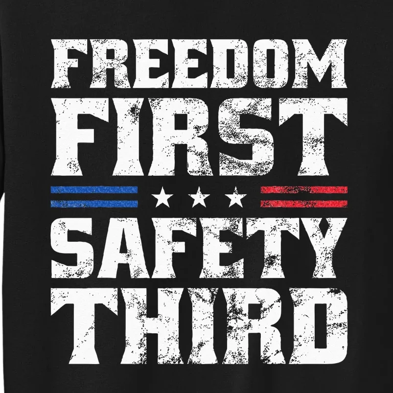 Freedom First Safety Third Fireworks 4th July Patriotic Men Tall Sweatshirt