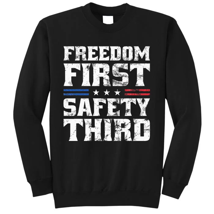 Freedom First Safety Third Fireworks 4th July Patriotic Men Tall Sweatshirt