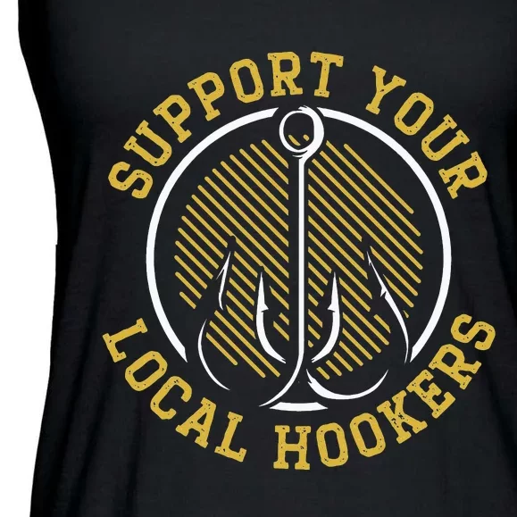 Funny Fishing Support Your Local Hookers Top for Dad Ladies Essential Flowy Tank