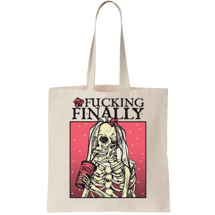 Fucking Finally Sugar Skull Bride Engagement Bride Squad Tote Bag