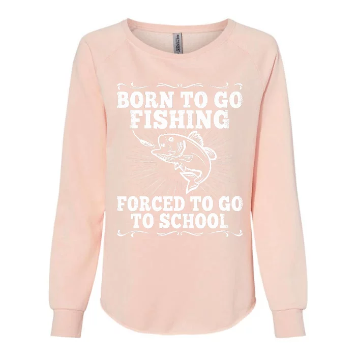 Funny Fishing Saying Fisherman Outfit Angler Boy Girl Womens California Wash Sweatshirt