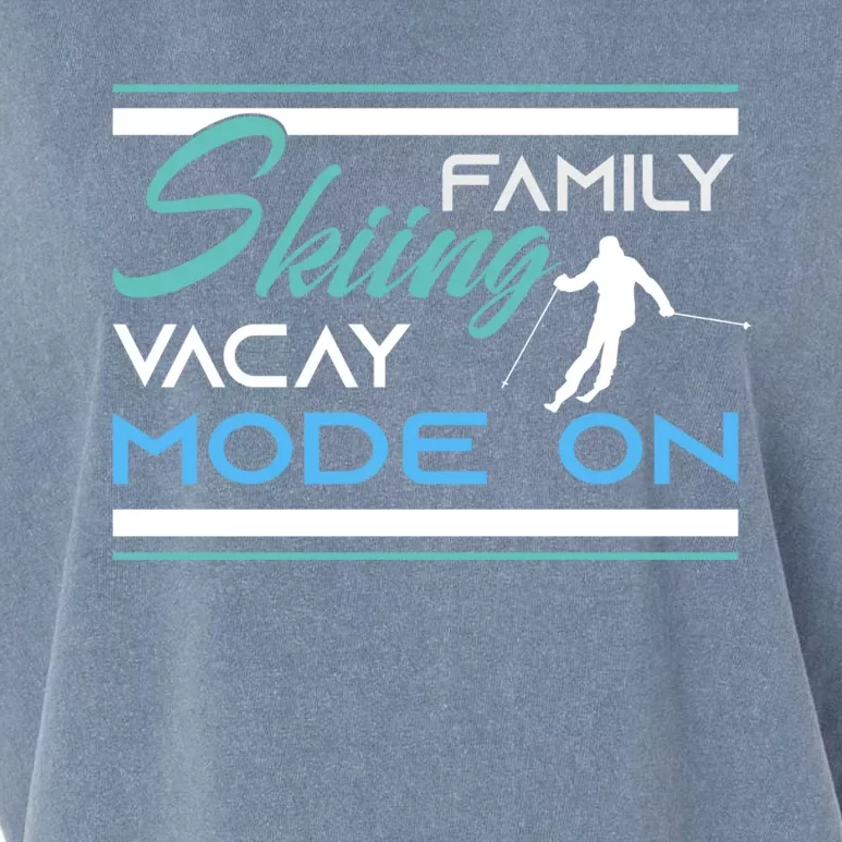 Funny Family Skiing Vacay Mode On Skiing Skisport Vacation Funny Gift Garment-Dyed Women's Muscle Tee