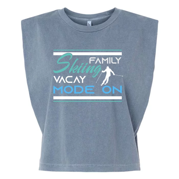 Funny Family Skiing Vacay Mode On Skiing Skisport Vacation Funny Gift Garment-Dyed Women's Muscle Tee