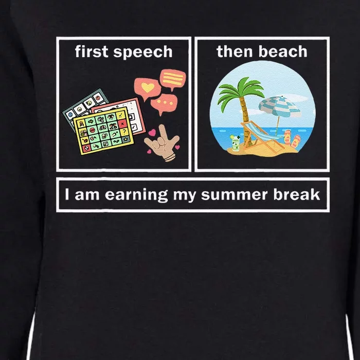 Funny First Speech Then Beach I Am Earning A Summer Break Womens California Wash Sweatshirt