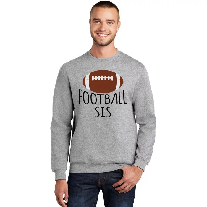 Funny Football Sis American Football Family Matching Sister Cute Gift Tall Sweatshirt