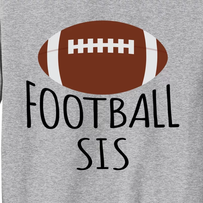 Funny Football Sis American Football Family Matching Sister Cute Gift Tall Sweatshirt