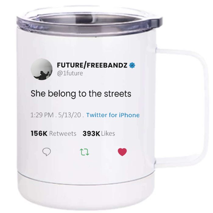 Future Freebandz She Belong To The Streets Front & Back 12oz Stainless Steel Tumbler Cup