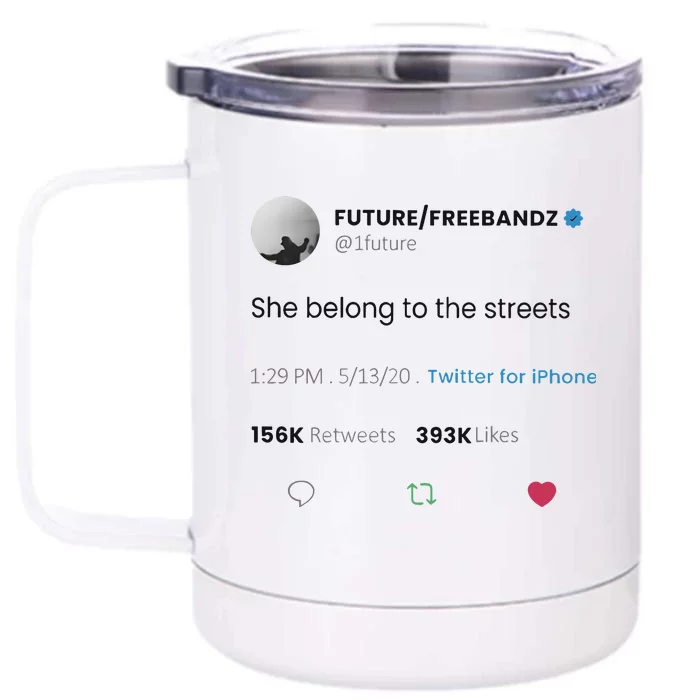 Future Freebandz She Belong To The Streets Front & Back 12oz Stainless Steel Tumbler Cup