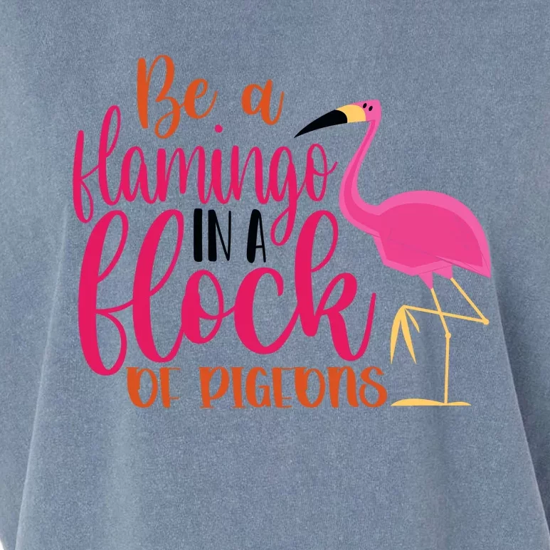 Funny Flamingo Slogan Be A Flamingo In A Flock Of Pigeons Quote Garment-Dyed Women's Muscle Tee