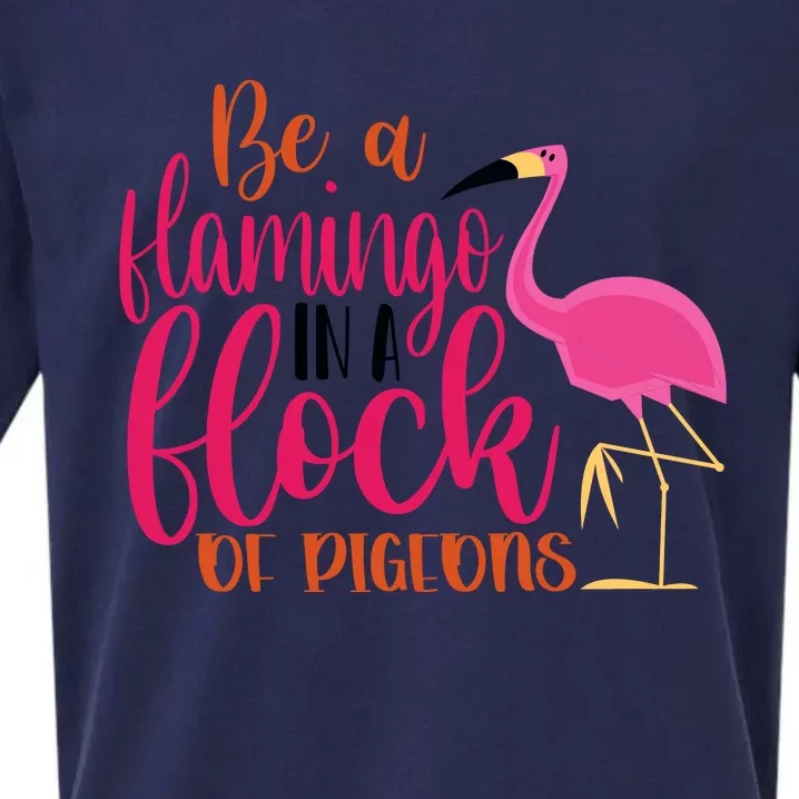 Funny Flamingo Slogan Be A Flamingo In A Flock Of Pigeons Quote Sueded Cloud Jersey T-Shirt