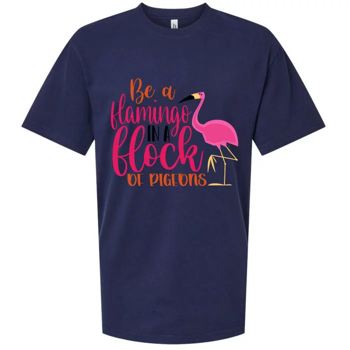 Funny Flamingo Slogan Be A Flamingo In A Flock Of Pigeons Quote Sueded Cloud Jersey T-Shirt