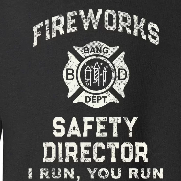 Funny Fireworks Safety Director 4th Of July Pyro Boom Squad Toddler Sweatshirt