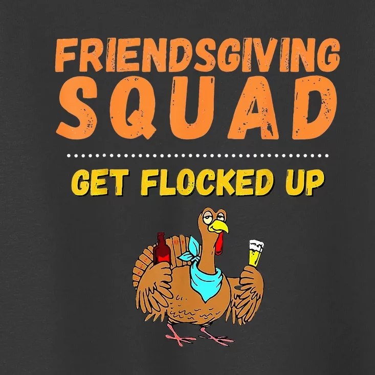 Funny Friendsgiving Squad This Thanksgiving Day Turkey Toddler T-Shirt