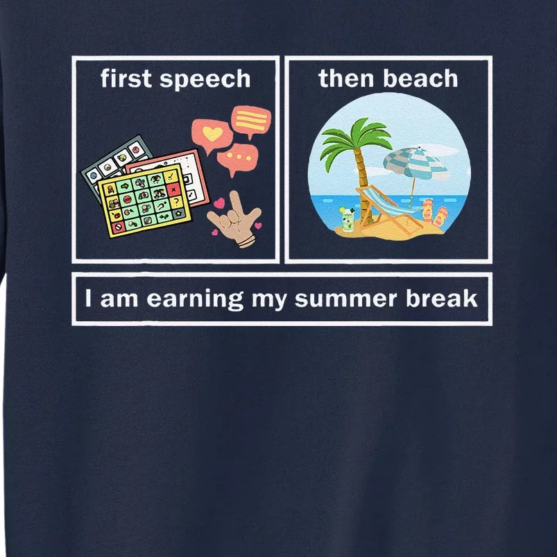 Funny First Speech Then Beach I Am Earning A Summer Break Tall Sweatshirt