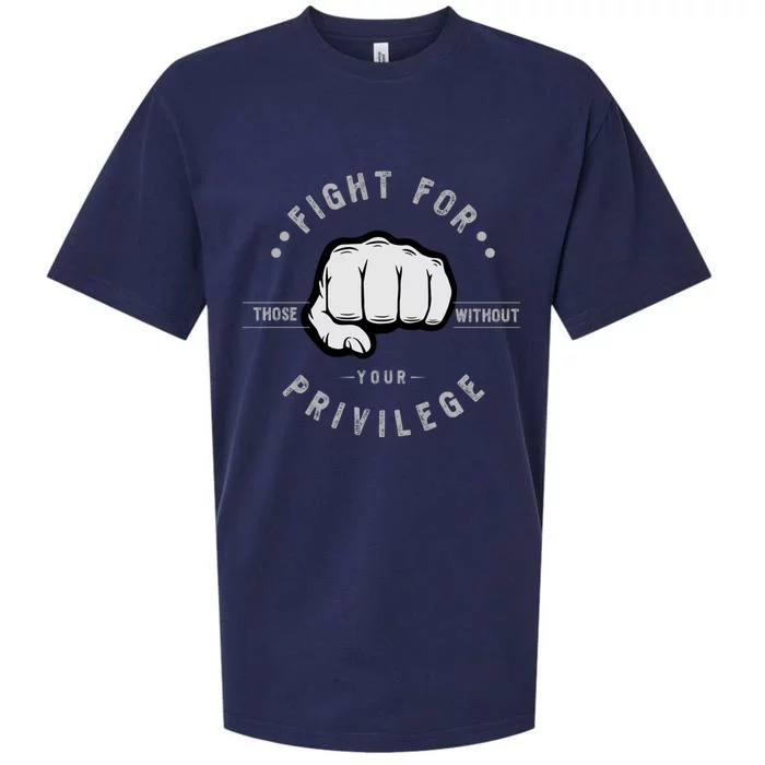 Fight For Those Without Your Privilege For Hu Rights Gift Sueded Cloud Jersey T-Shirt