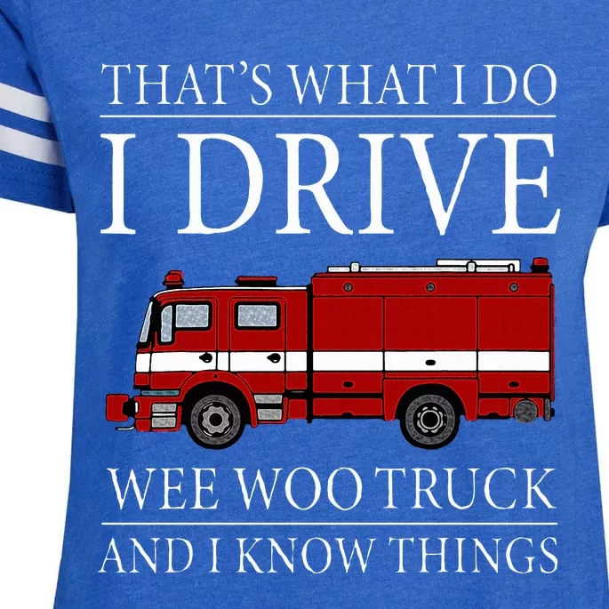 Funny Firefighter That's What I Do I Drive Wee Woo Truck Enza Ladies Jersey Football T-Shirt