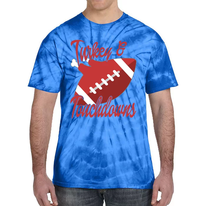 Funny Football Turkey And Touchdowns Happy Thanksgiving Gift Tie-Dye T-Shirt