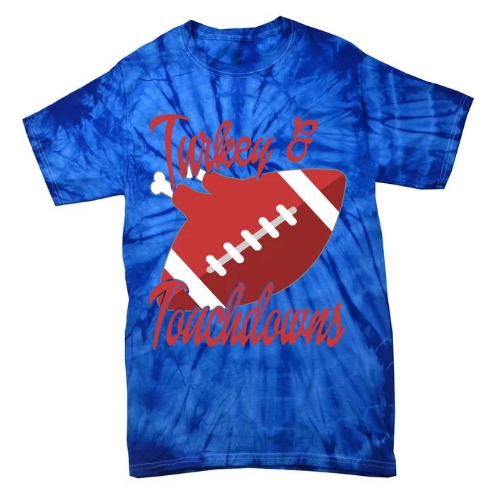 Funny Football Turkey And Touchdowns Happy Thanksgiving Gift Tie-Dye T-Shirt