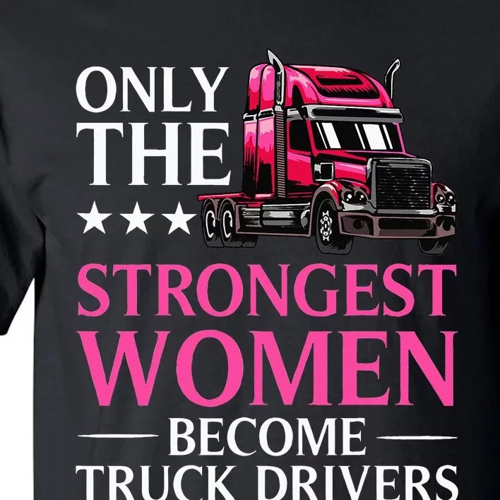 Funny Female Truck Driver Design For Wo Trucking Tall T-Shirt