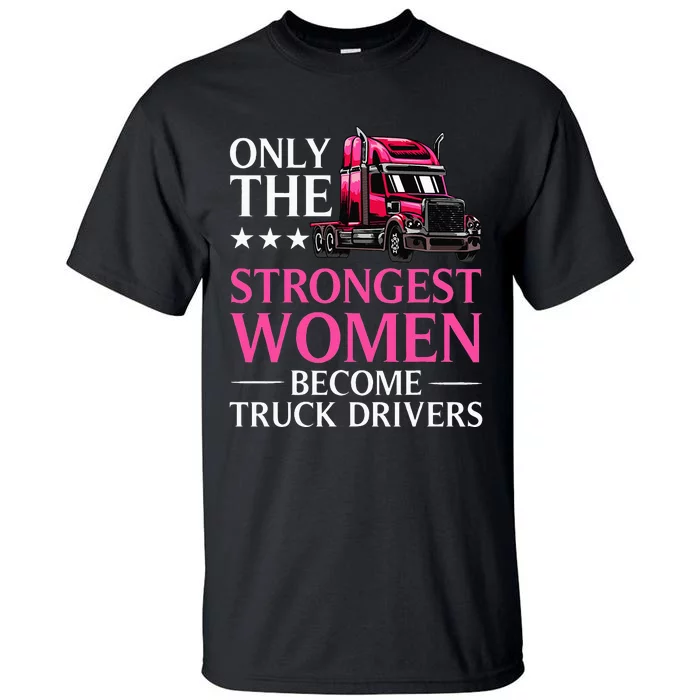 Funny Female Truck Driver Design For Wo Trucking Tall T-Shirt