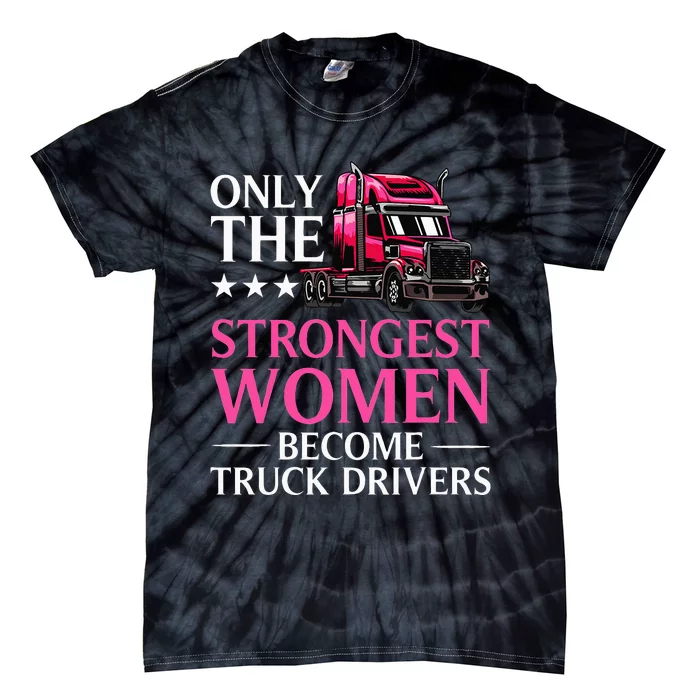 Funny Female Truck Driver Design For Wo Trucking Tie-Dye T-Shirt