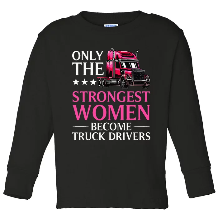 Funny Female Truck Driver Design For Wo Trucking Toddler Long Sleeve Shirt