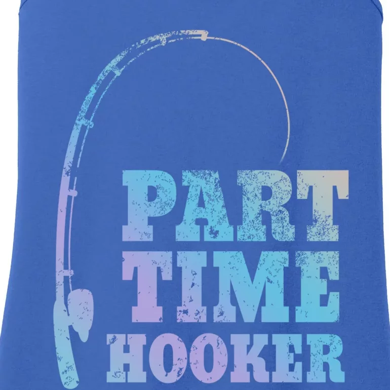 Funny Full Time Dad Part Time Hooker Bass Fisher And Fisher Gift Ladies Essential Tank