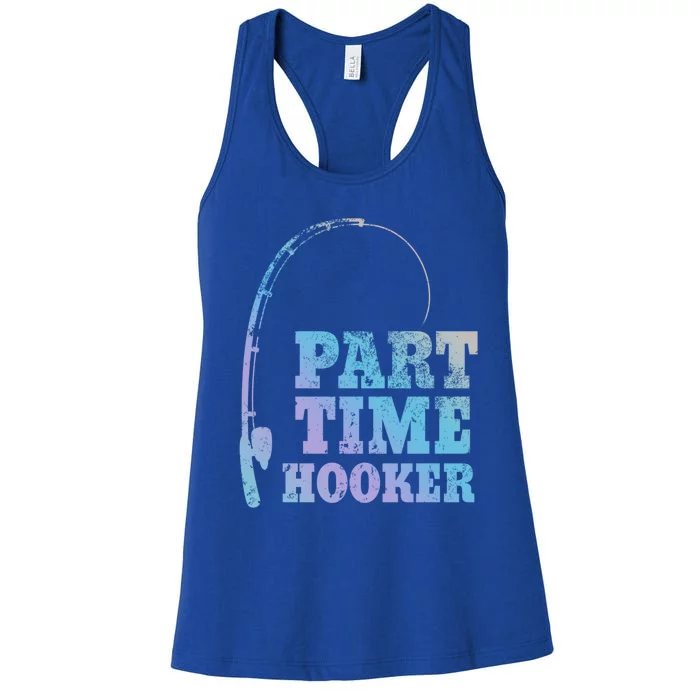 Funny Full Time Dad Part Time Hooker Bass Fisher And Fisher Gift Women's Racerback Tank